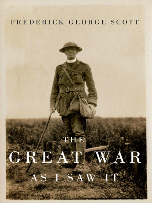 Title details for The Great War as I Saw It by Frederick George Scott - Available